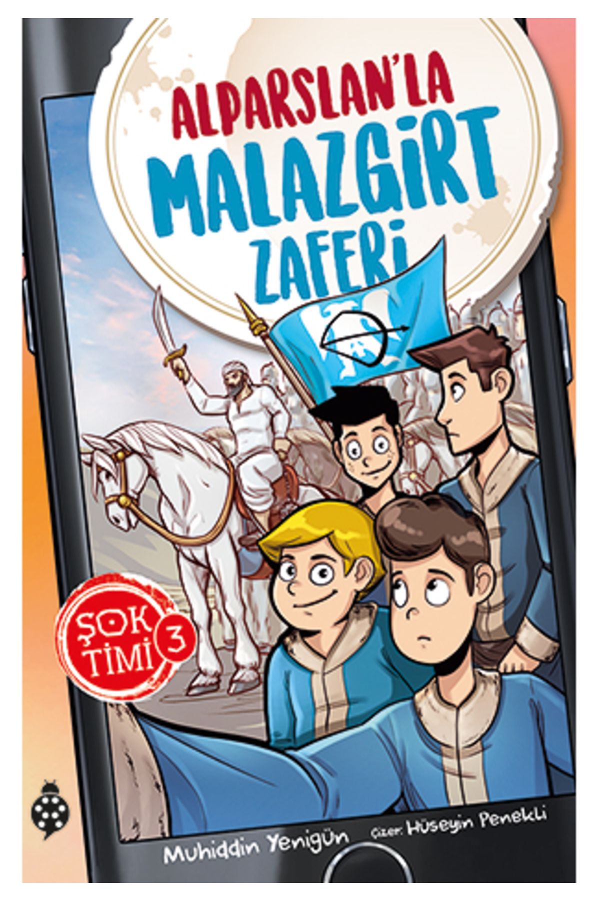 Uğurböceği Yayınları Şok Timi 3- Alparslan'La Malazgirt Zaferi