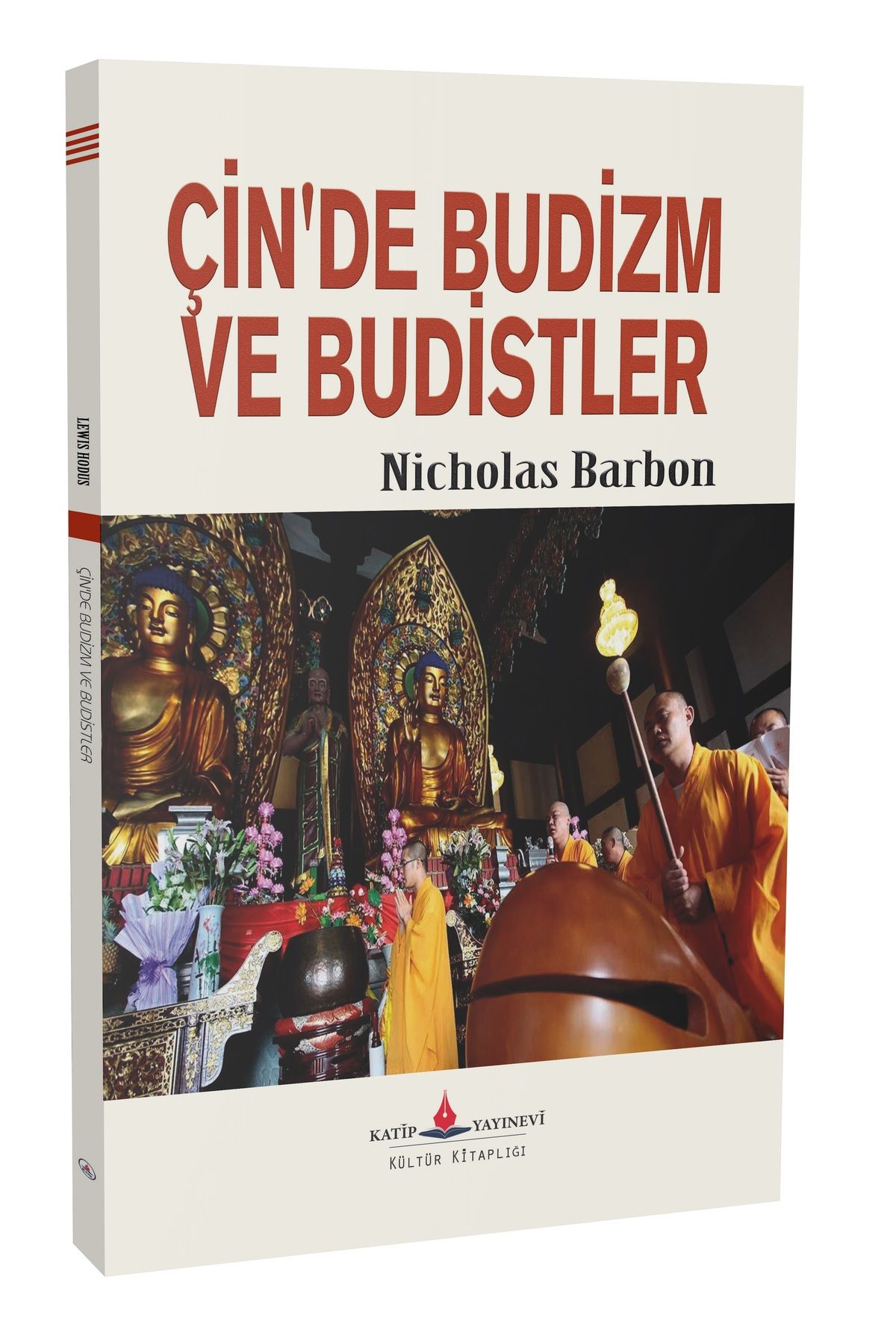 Katip Yayınevi Kültür Kitaplığı ÇİN'DE BUDİZM VE BUDİSTLER