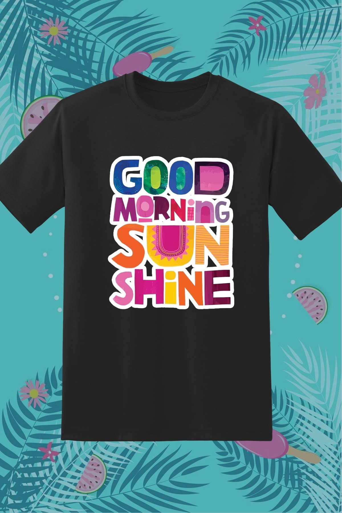 362BASKI Yaz Temalı Good Morning Sunshine Baskılı Tshirt