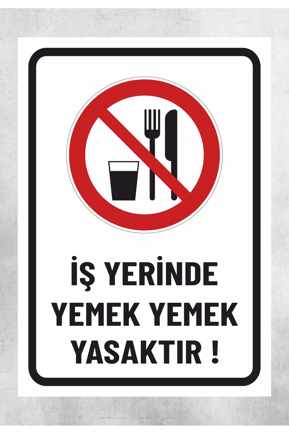 zafrakreklam İş Yerinde Yemek Yemek Yasaktır - Uyarı Levhası 24x34 Cm Polikarbon