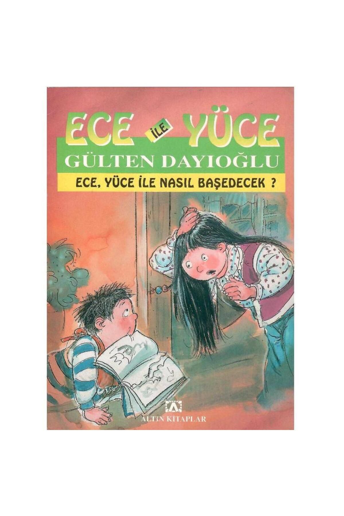 Türk Dil Kurumu Yayınları Ece ile Yüce - Ece Yüce ile Nasıl Baş Edecek? 1. ve 2. Sınıf - Gülten Dayıoğlu
