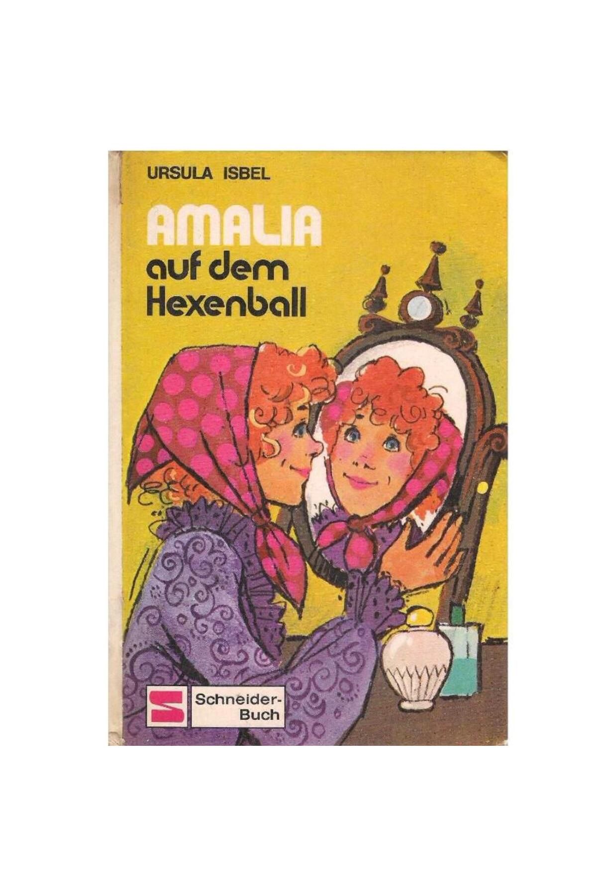 Türk Dil Kurumu Yayınları Amalia auf dem Hexenball - Ursula Isbel (2.El)