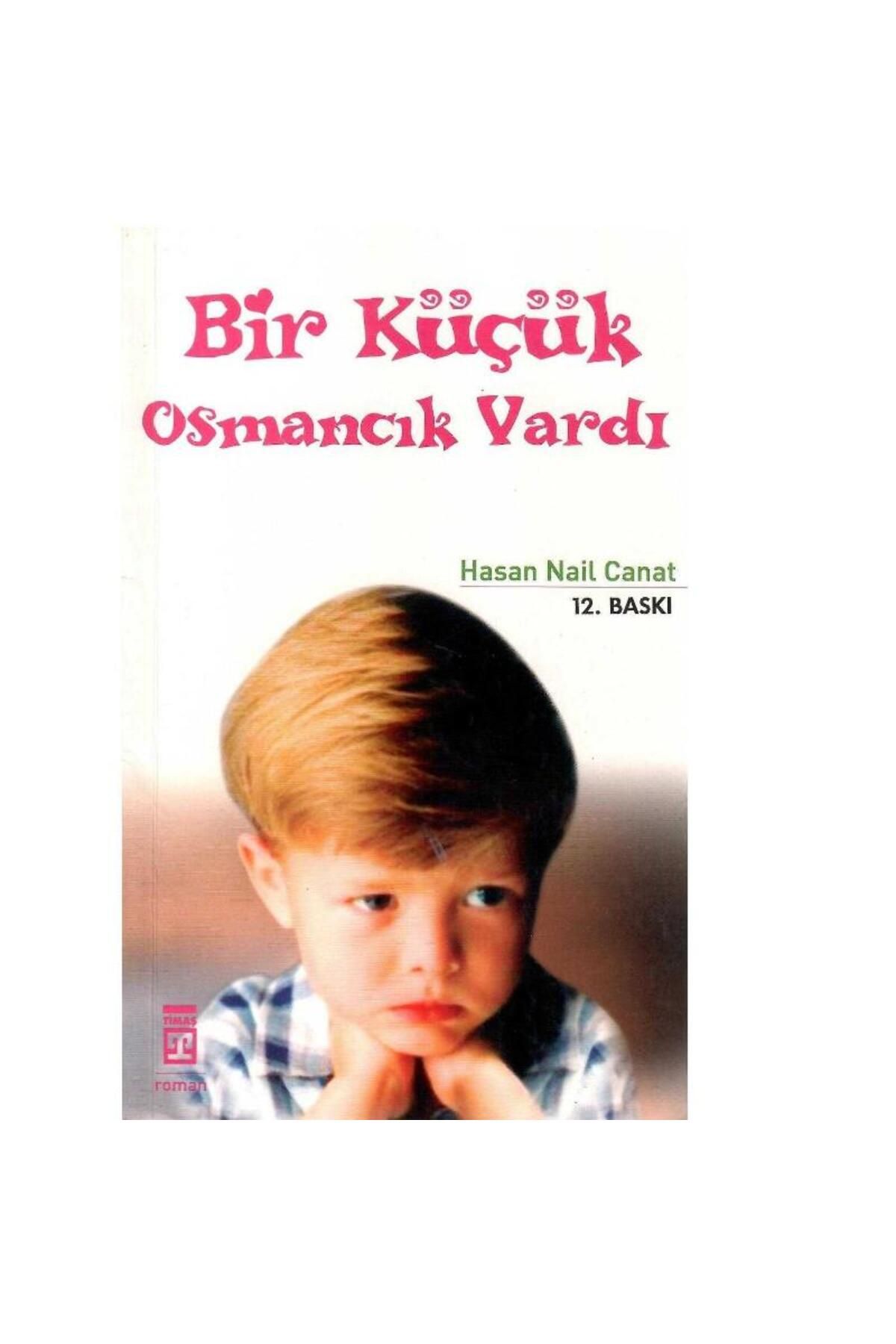Türk Dil Kurumu Yayınları Bir Küçük Osmancık Vardı - Hasan Nail Canat