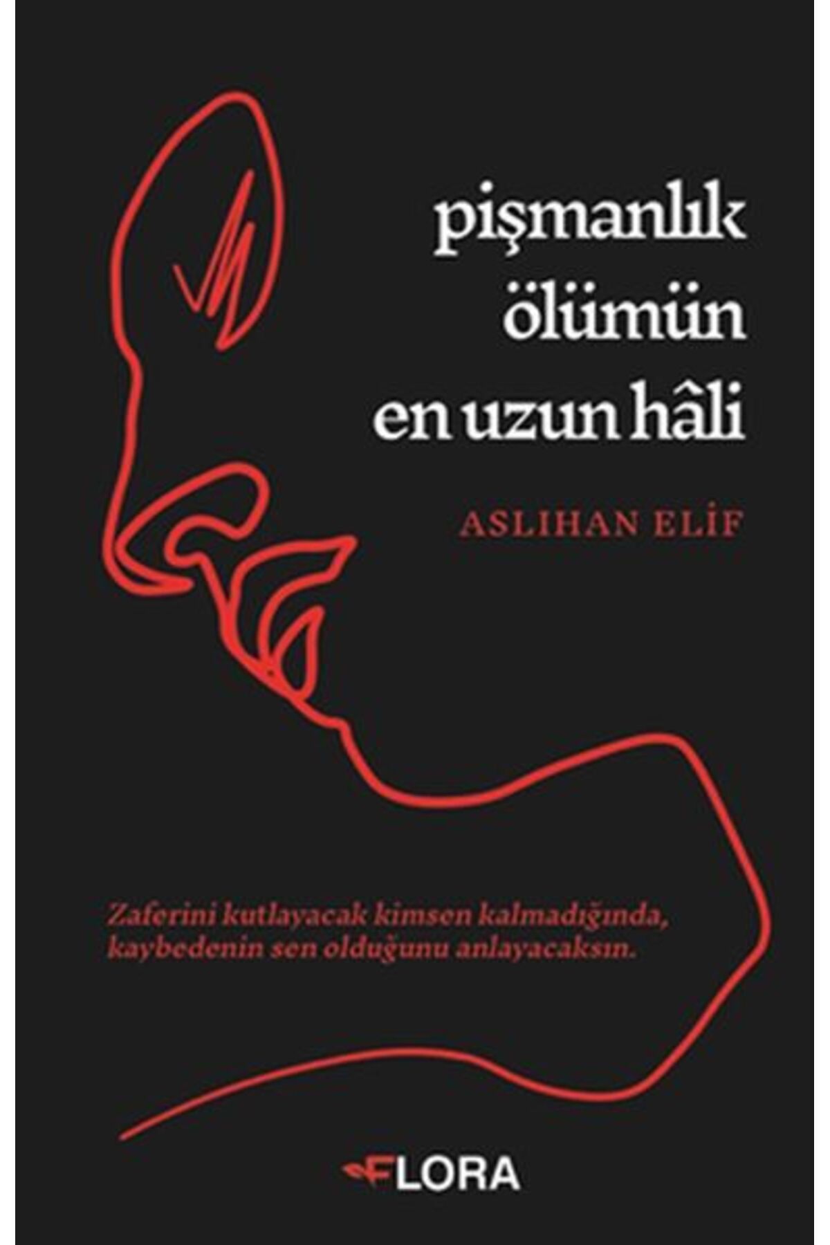 Flora Kitap Pişmanlık Ölümün En Uzun Hâli