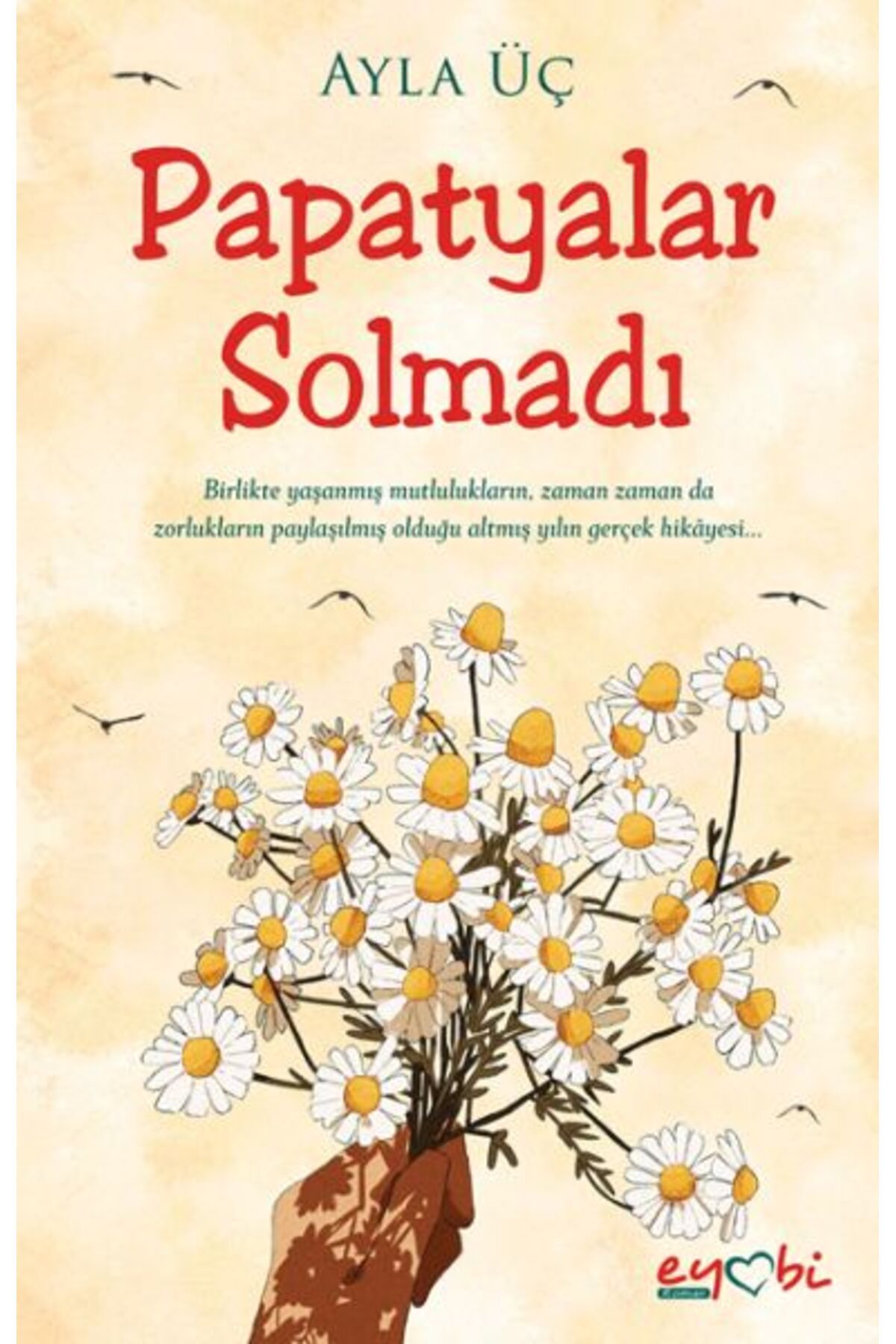 Eyobi Yayınları Papatyalar Solmadı