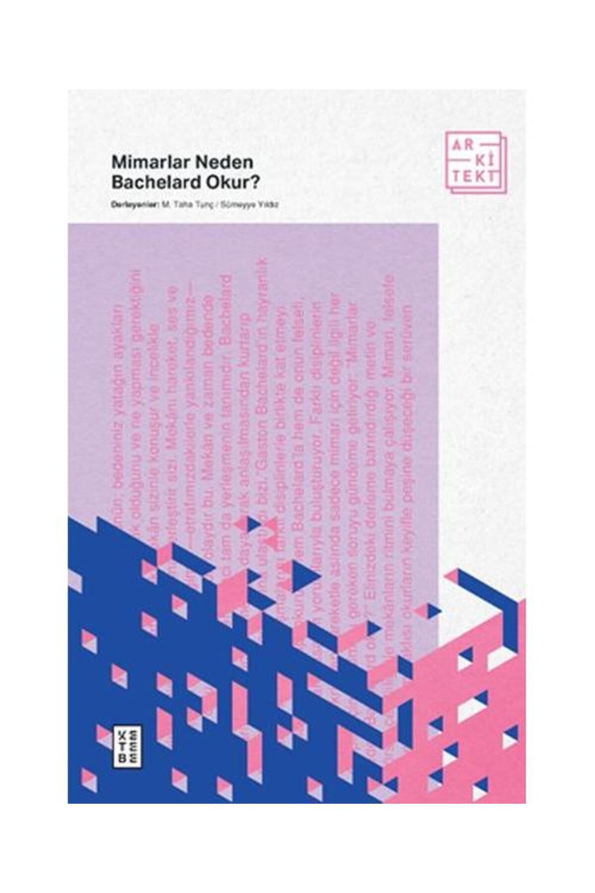 Ketebe Yayınları Mimarlar Neden Bachelard Okur?