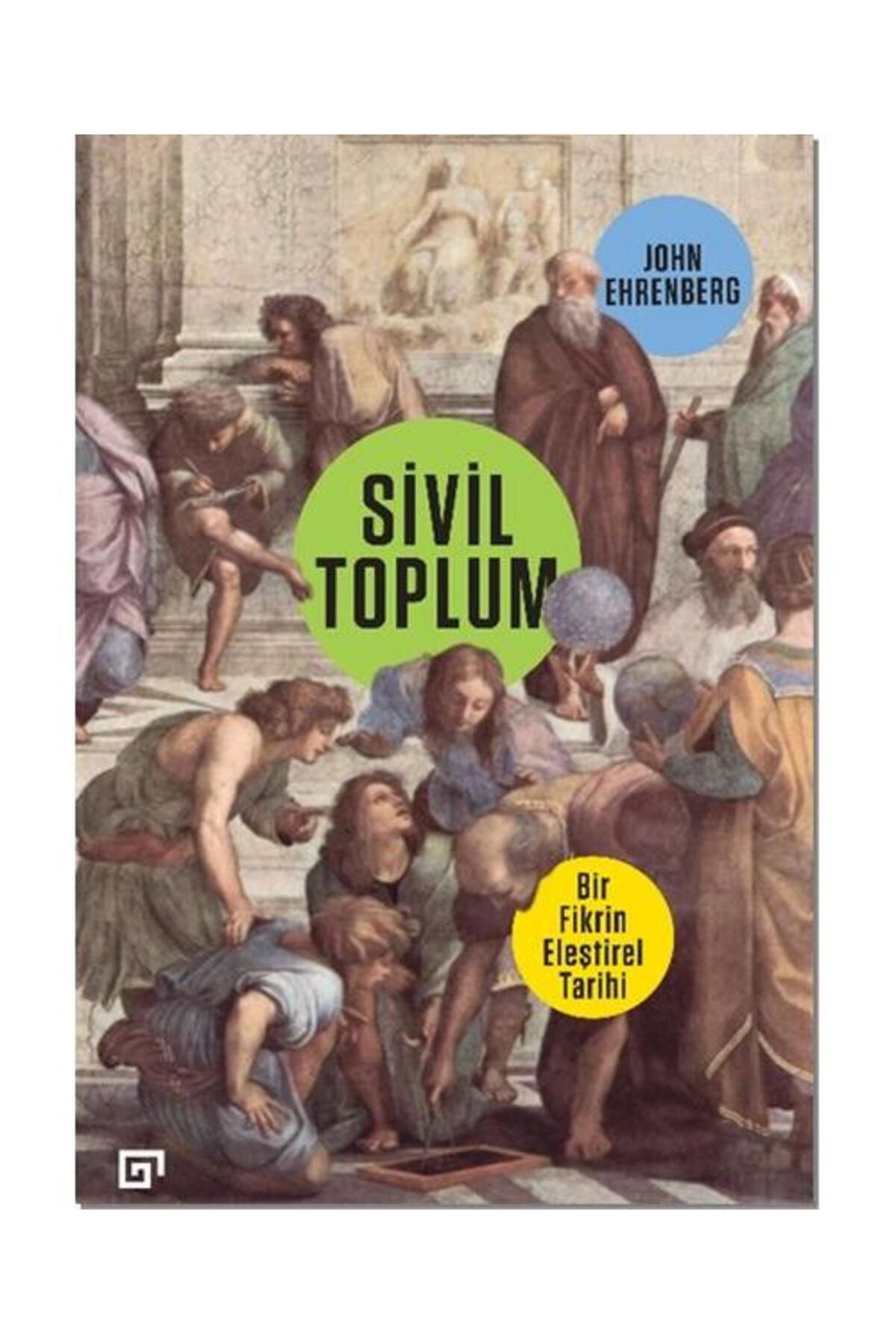 Koç Üniversitesi Yayınları Sivil Toplum: Bir Fikrin Eleştirel Tarihi