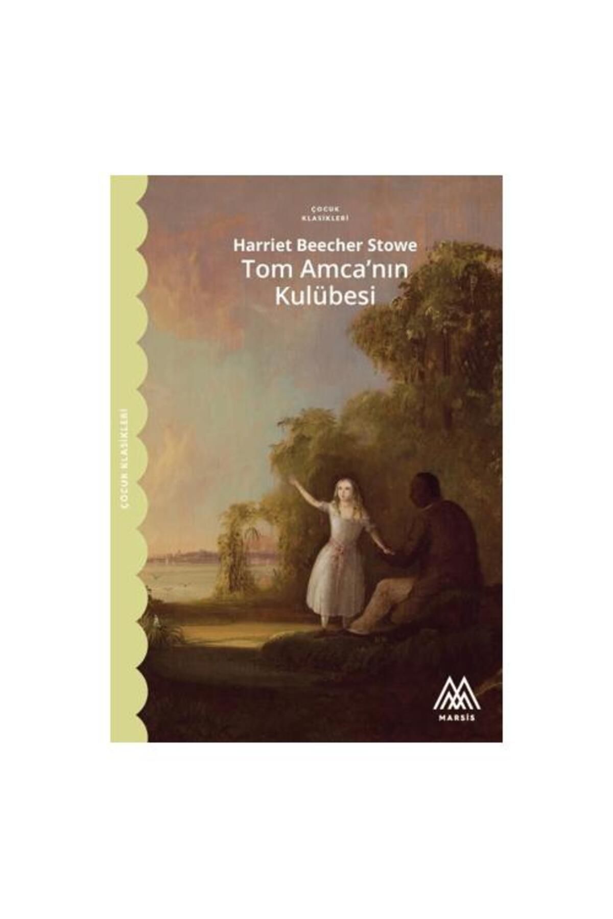Marsis Yayınları Tom Amca'nın Kulübesi