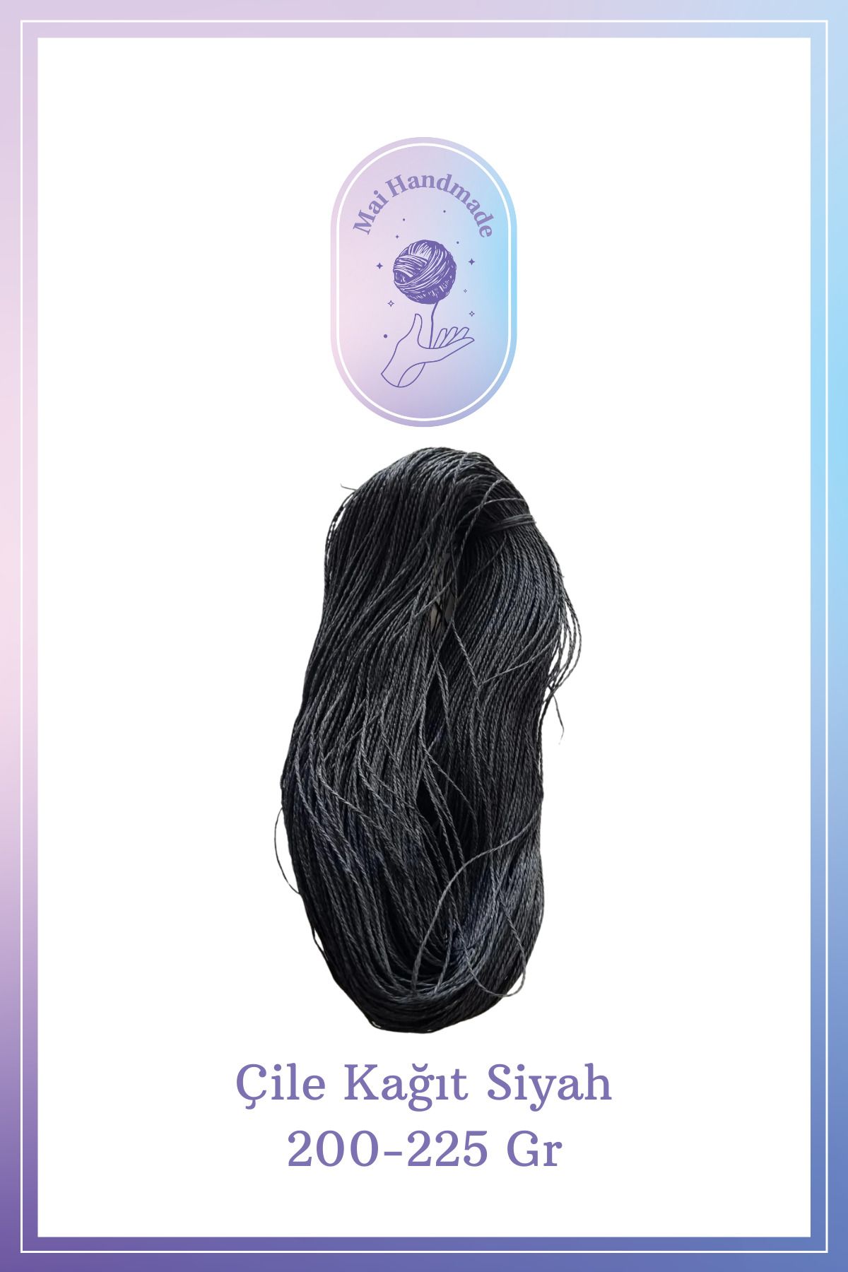 Mai Handmade Hobby ve Örgü Evi Kağıt Ip 200-225 gram Örgü Ip