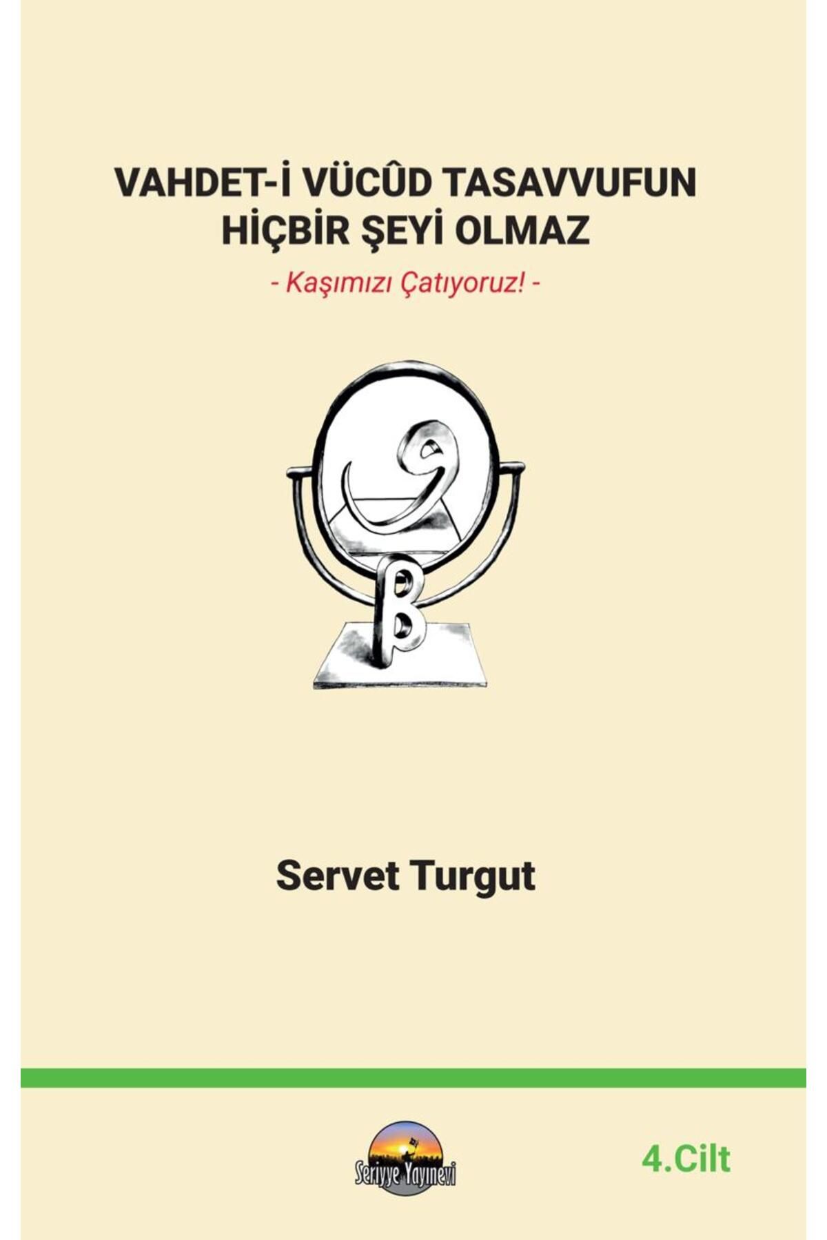 Seriyye Yayınevi VAHDET-İ VÜCÛD TASAVVUFUN HİÇBİR ŞEYİ OLMAZ 4. CİLT