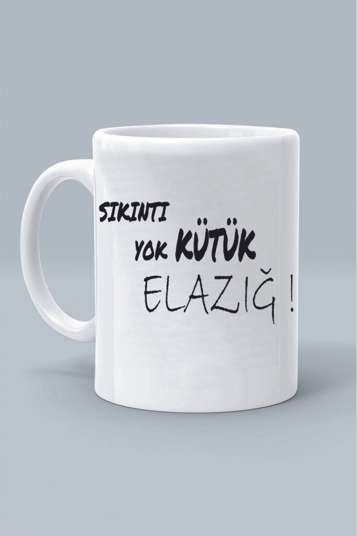 Olympus plus SIKINTI YOK KÜTÜK ELAZIĞ ! MODDO TASARIM BASKILI BEYAZ KLASİK KUPA BARDAK