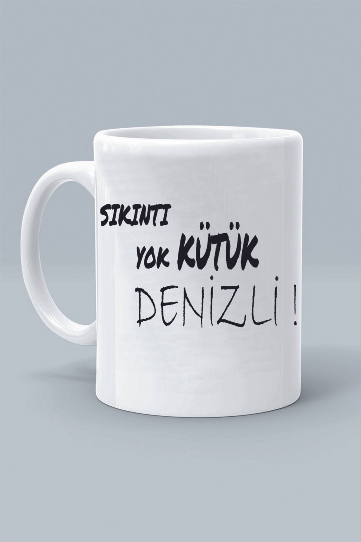Olympus plus SIKINTI YOK KÜTÜK DENİZLİ ! MODDO TASARIM BASKILI BEYAZ KLASİK KUPA BARDAK