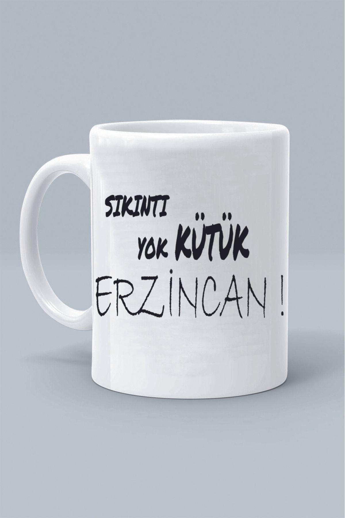 Olympus plus SIKINTI YOK KÜTÜK ERZİNCAN ! MODDO TASARIM BASKILI BEYAZ KLASİK KUPA BARDAK