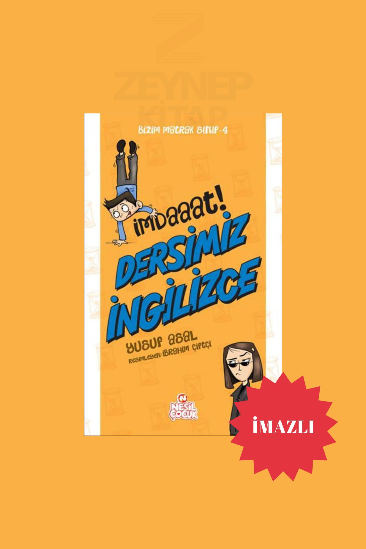 Nesil Yayınları İmdaaat Dersimiz İngilizce - Bizim Matrak Sınıf 4 - Yusuf Asal(İMZALI)