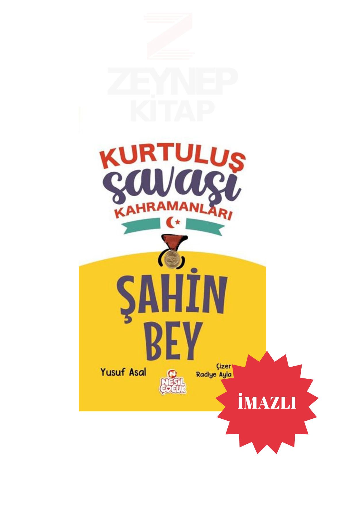 Nesil Yayınları Kurtuluş Savaşı Kahramanları - Şahin Bey - Yusuf Asal(İMZALI)