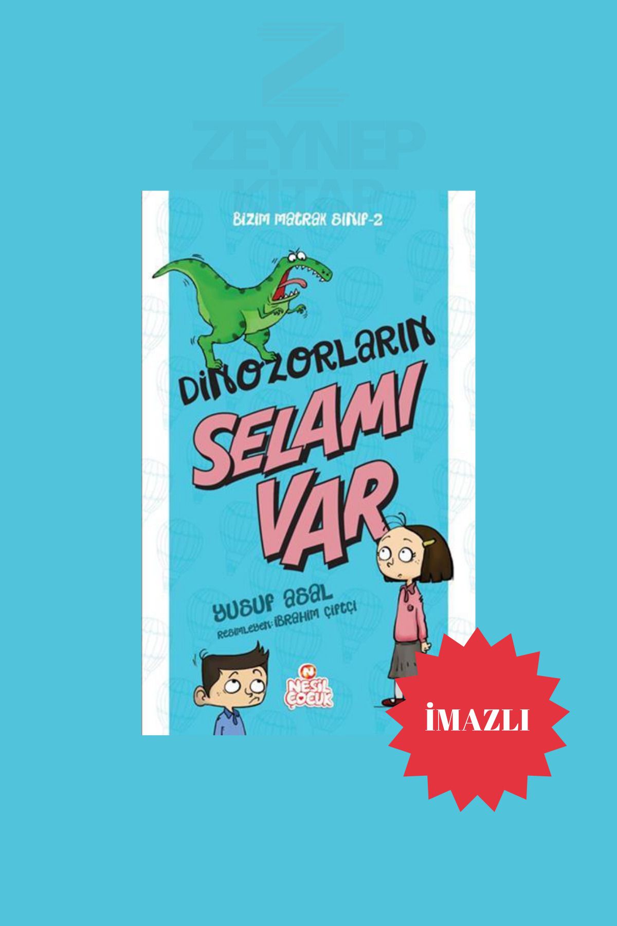 Nesil Yayınları Dinazorların Selamı Var - Bizim Matrak Sınıf 2 - Yusuf Asal(İMZALI)