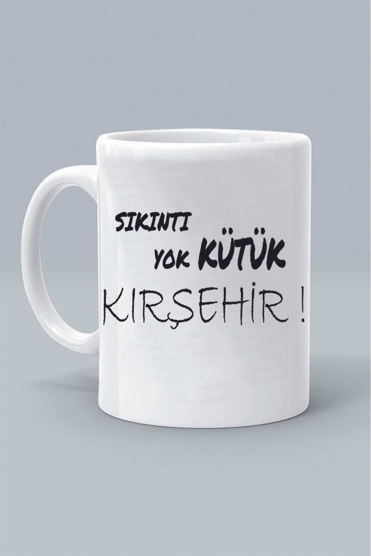 Olympus plus SIKINTI YOK KÜTÜK KIRŞEHİR ! MODDO TASARIM BASKILI BEYAZ KLASİK KUPA BARDAK