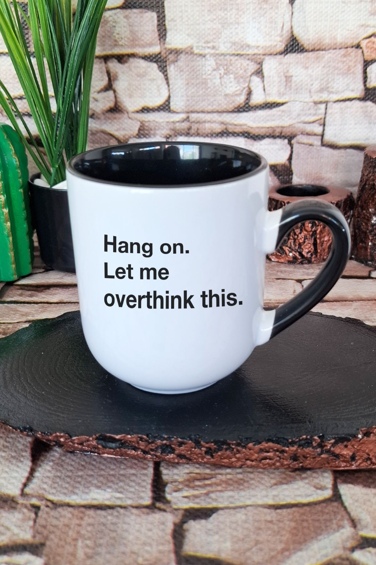 qoeuyl boutique Hang On Let Me Overthink This Baskılı İçi ve Kulpu Siyah Renkli Premium Kupa Bardak