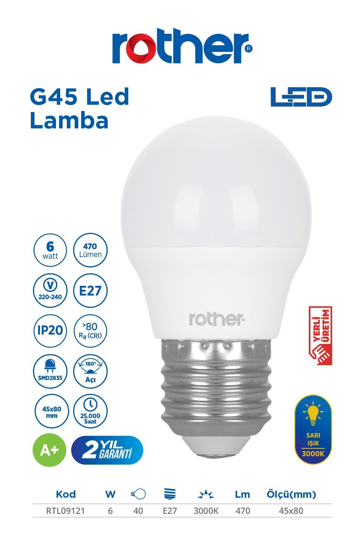 Rother RTL09121 Rother G45 LED Ampul 6W E27 470 Lümen 3000K Sarı Işık - Enerji Tasarruflu Ampul