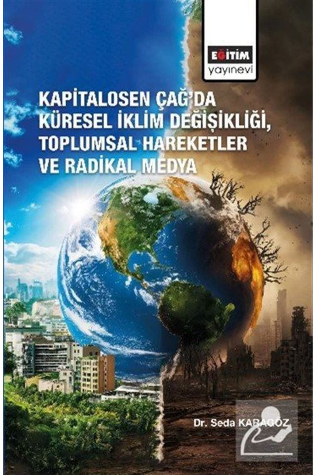Eğitim Yayınevi Kapitalosen Çağ'da Küresel İklim Değişikliği, Toplumsal Hareketler ve Radikal Medya