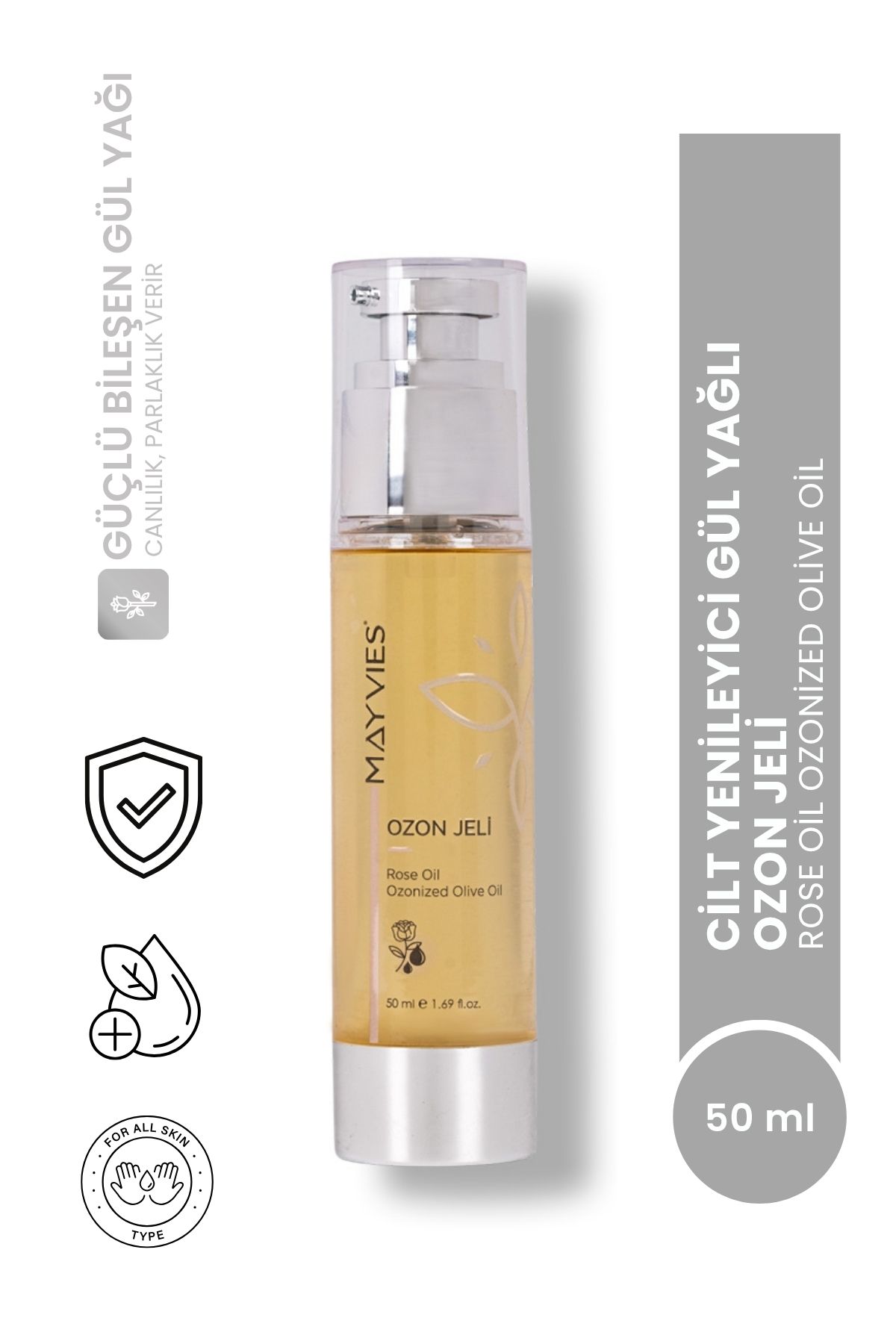 MAYVIES Rose Oil Ozonized Olive Oil Cilt Yenileyici Gül Yağlı Ozon Jeli Tüm Cilt Tipleri İçin 50 ml