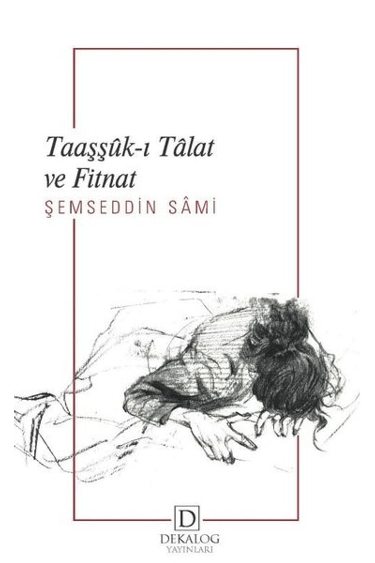 Dekalog Yayınları Taaşşük-ı Talat ve Fitnat