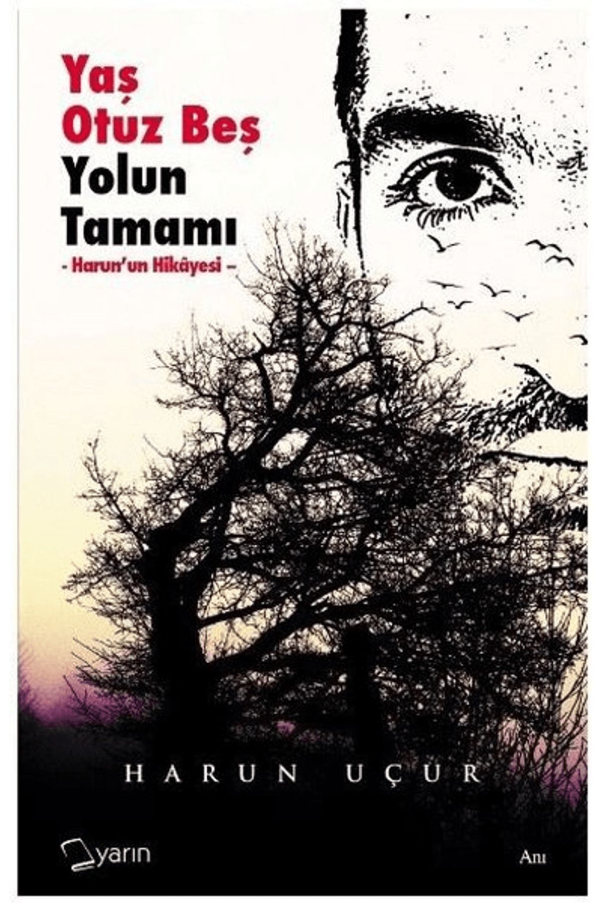 Yarın Yayınları Yaş Otuz Beş Yolun Tamamı