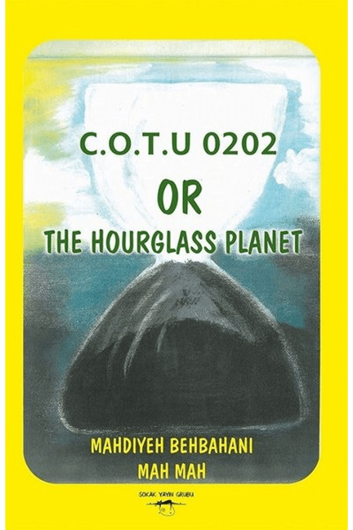 Sokak Kitapları Yayınları C.O.T.U 0202 Or The Hourglass Planet