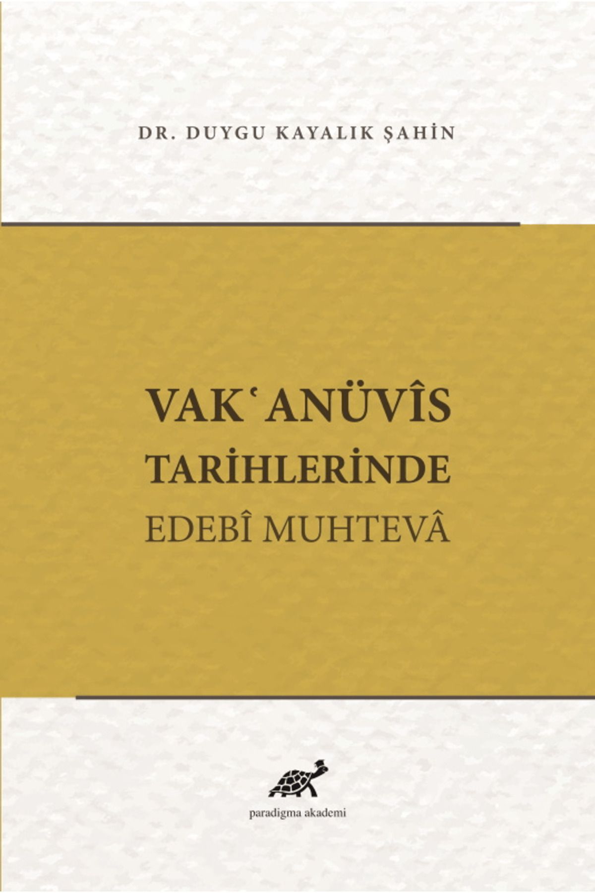 Paradigma Akademi Yayınları Vak'anüvis Tarihlerinde Edebi Muhteva