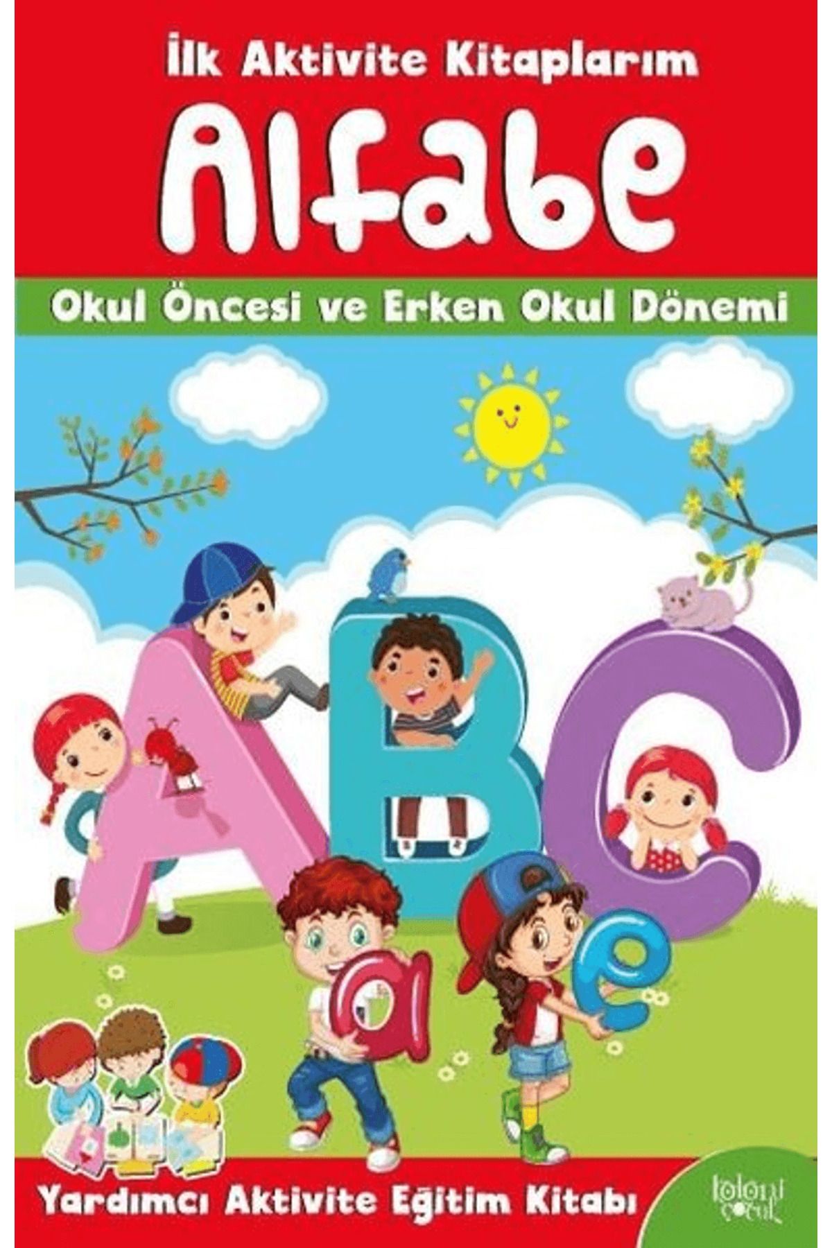 Koloni Çocuk İlk Aktivite Kitaplarım - Alfabe