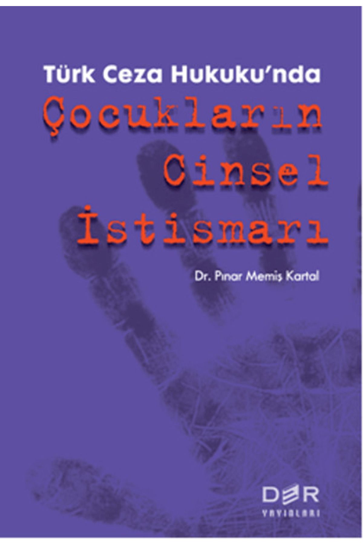 Der Yayınları Türk Ceza Hukuku'nda Çocukların Cinsel İstismarı