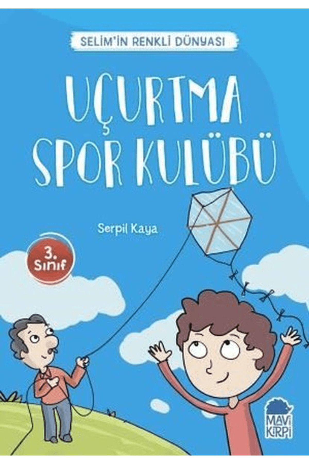 Mavi Kirpi Yayınları Uçurtma Spor Kulübü - Selim’in Renkli Dünyası / 3. Sınıf Okuma Kitabı