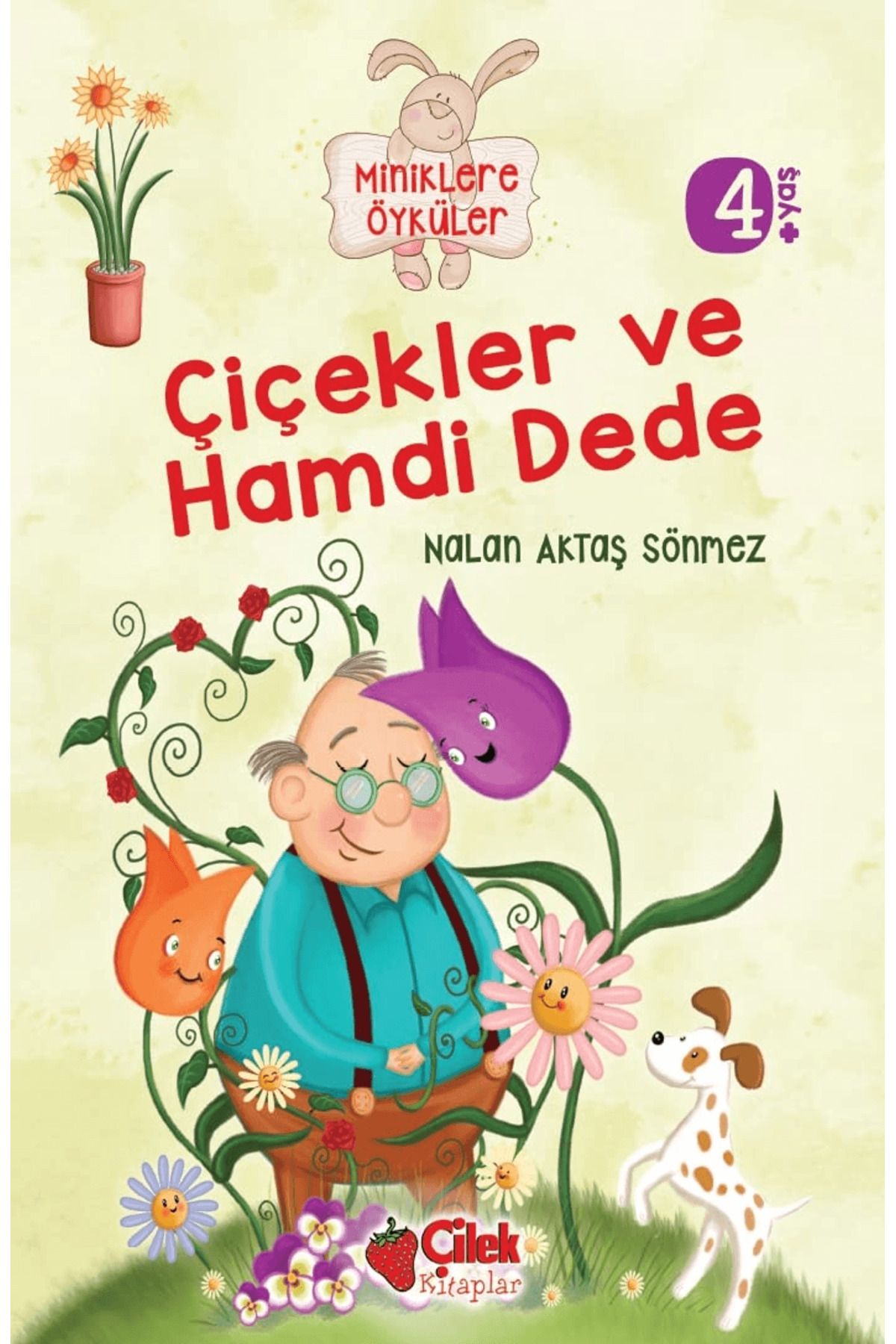 Çilek Kitaplar Miniklere Öyküler - Çiçekler ve Hamdi Dede