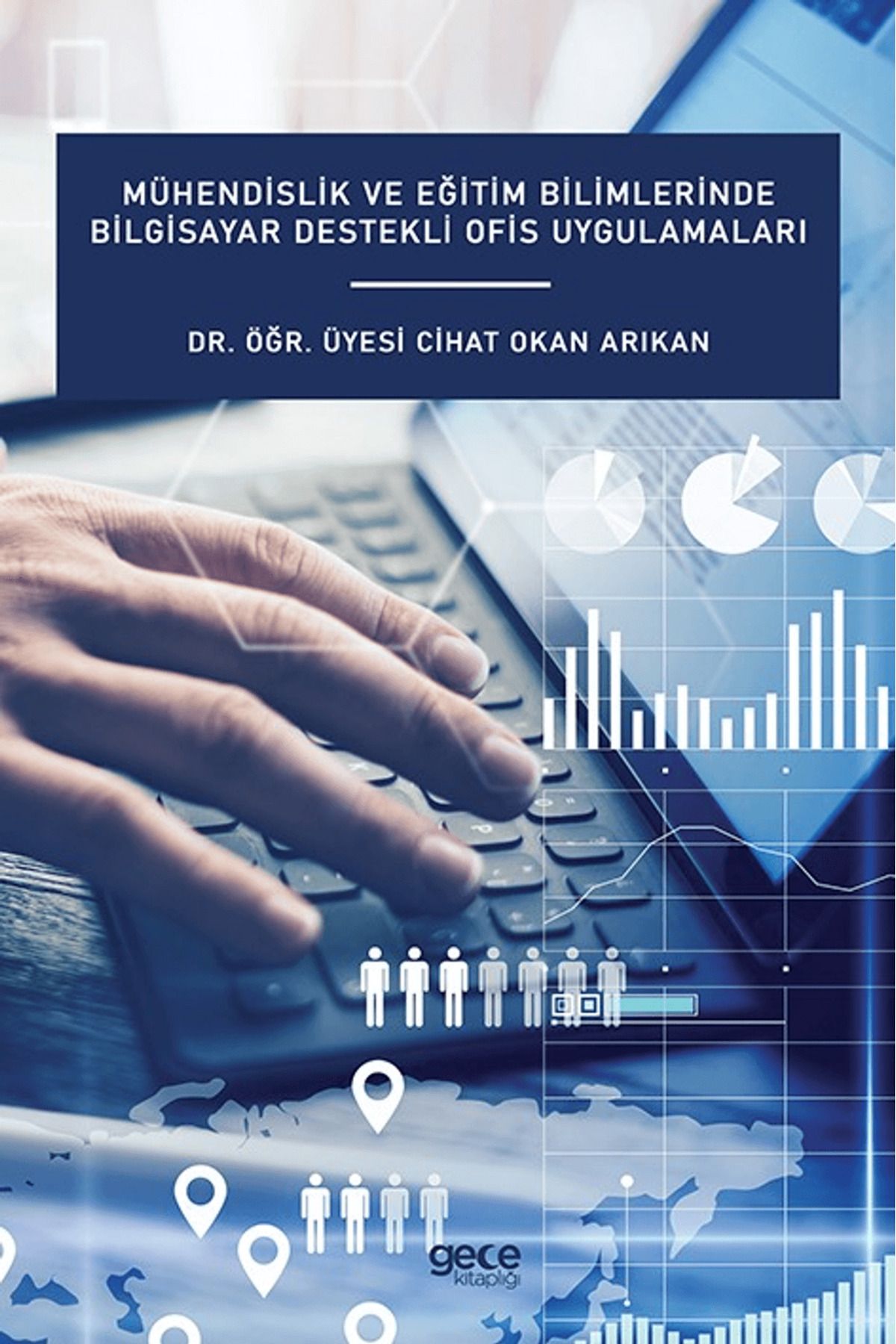 Gece Kitaplığı Mühendislik ve Eğitim Bilimlerinde Bilgisayar Destekli Ofis Uygulamaları