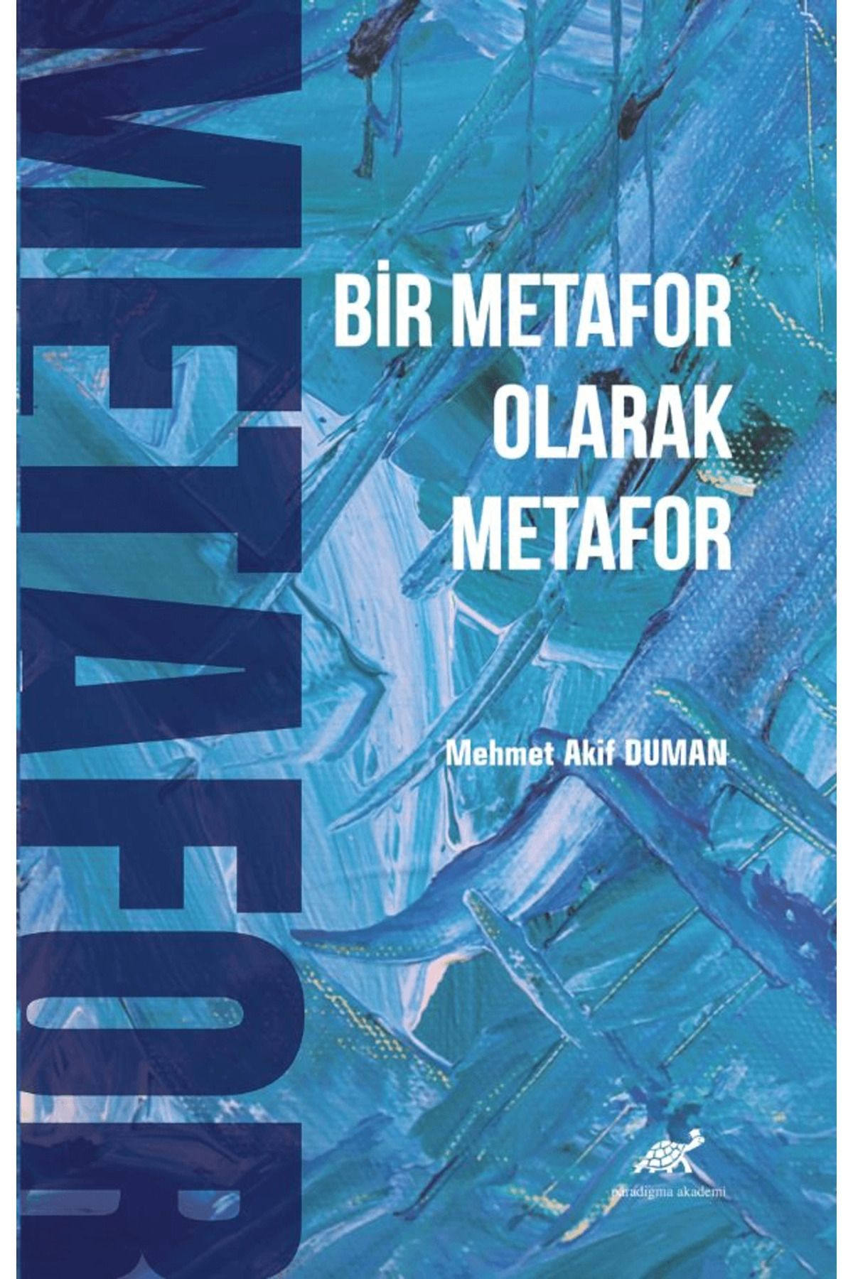 Paradigma Akademi Yayınları Bir Metafor Olarak Metafor
