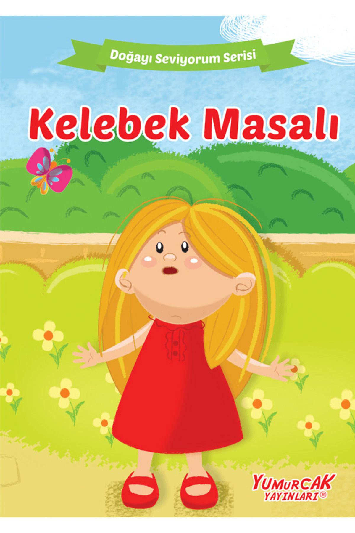 Yumurcak Yayınları Kelebek Masalı - Doğayı Seviyorum Serisi