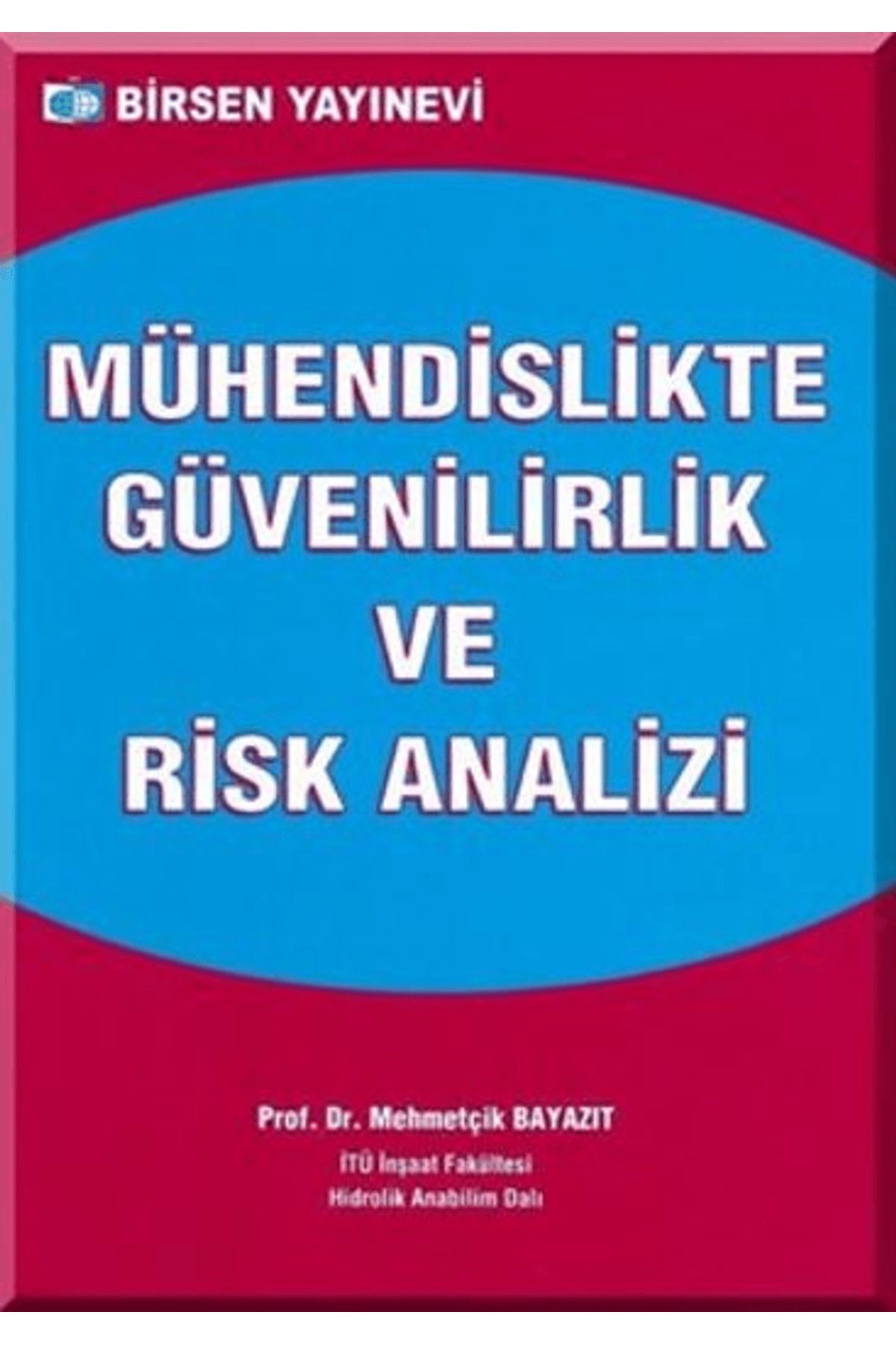 Birsen Yayınevi Mühendislikte Güvenilirlik ve Risk Analizi