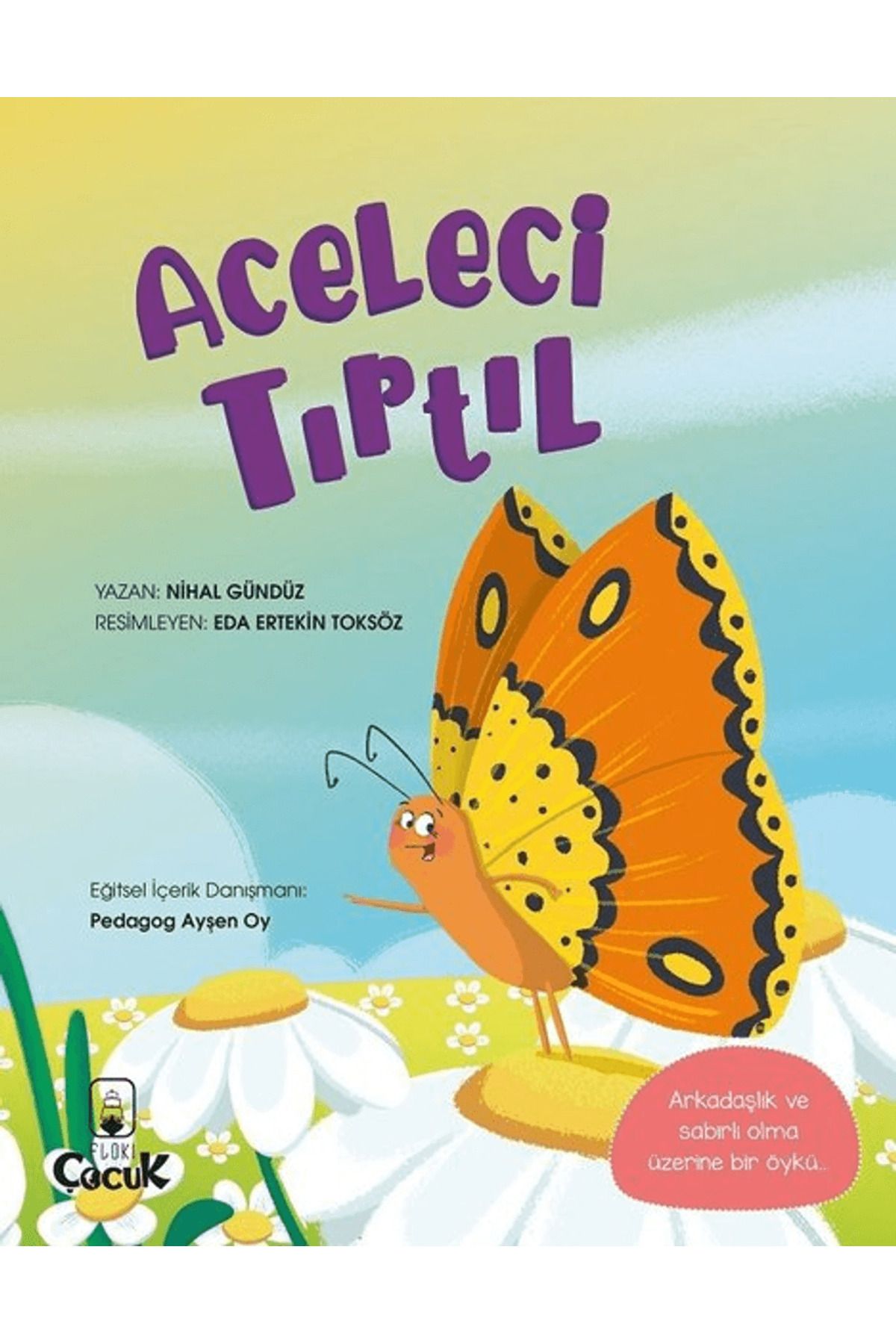 FLOKİ ÇOCUK Aceleci Tırtıl