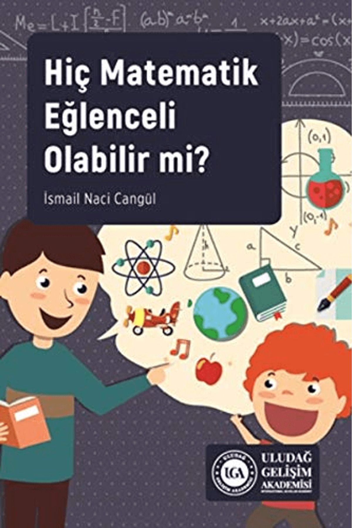 Uludağ Gelişim Akademisi Hiç Matematik Eğlenceli Olabilir mi?