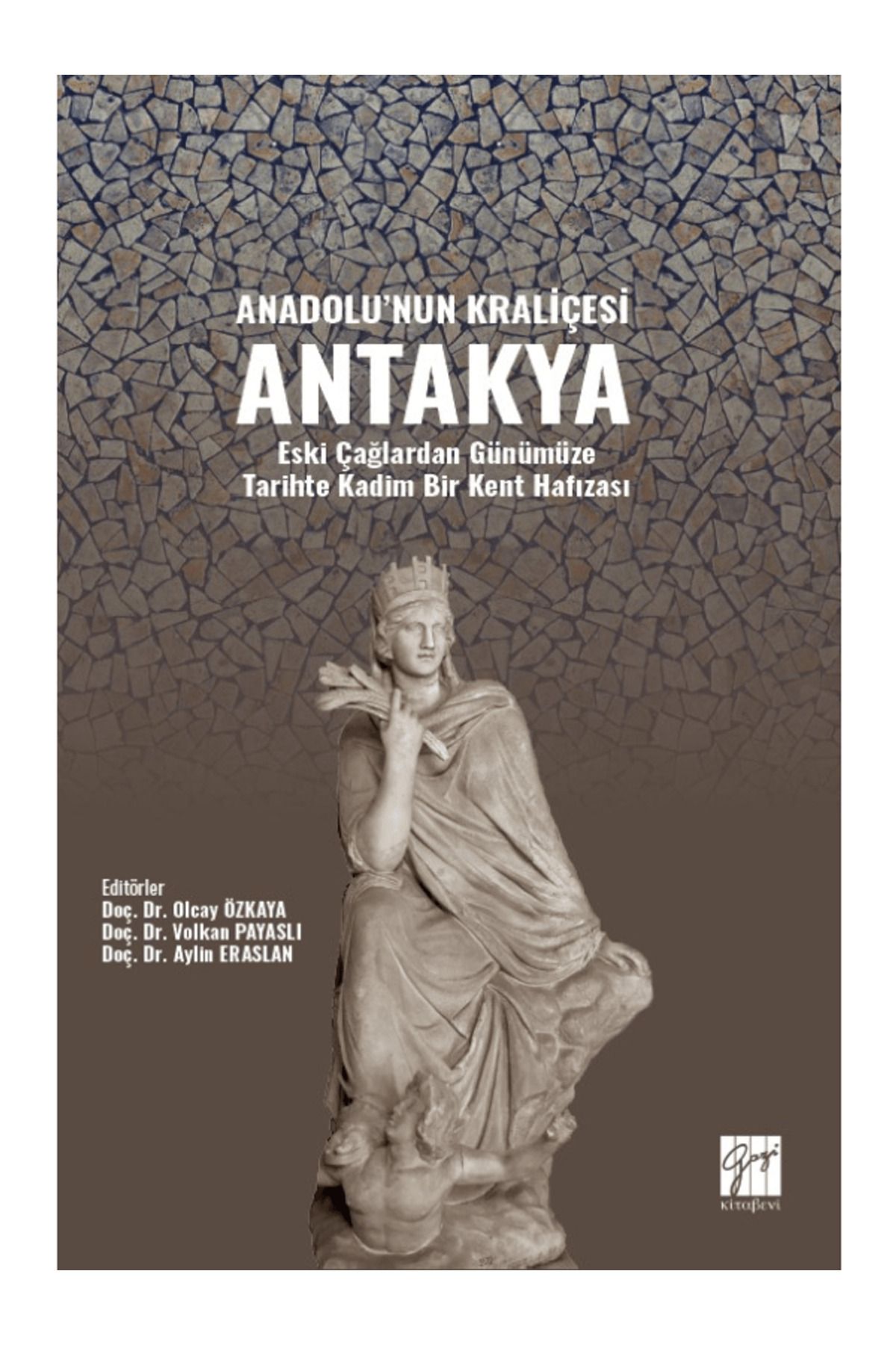 Gazi Kitabevi Anadolu'nun Kraliçesi Antakya
