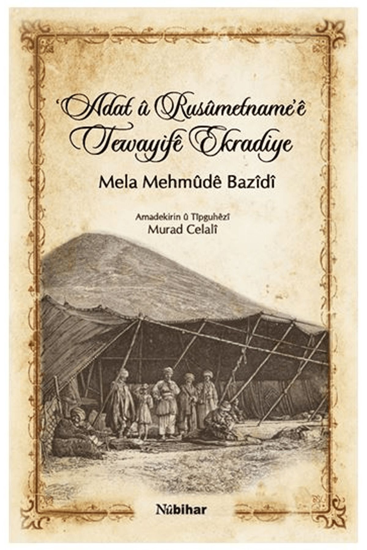 Nubihar Yayınları 'Adat u Rusumetname'e Tewayife Ekradiye