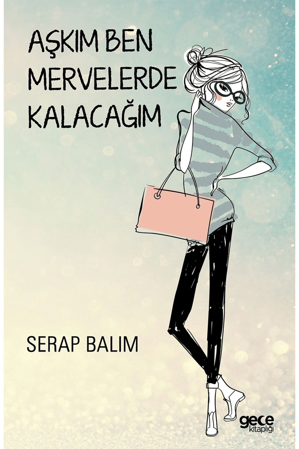 Gece Kitaplığı Aşkım Ben Mervelerde Kalacağım
