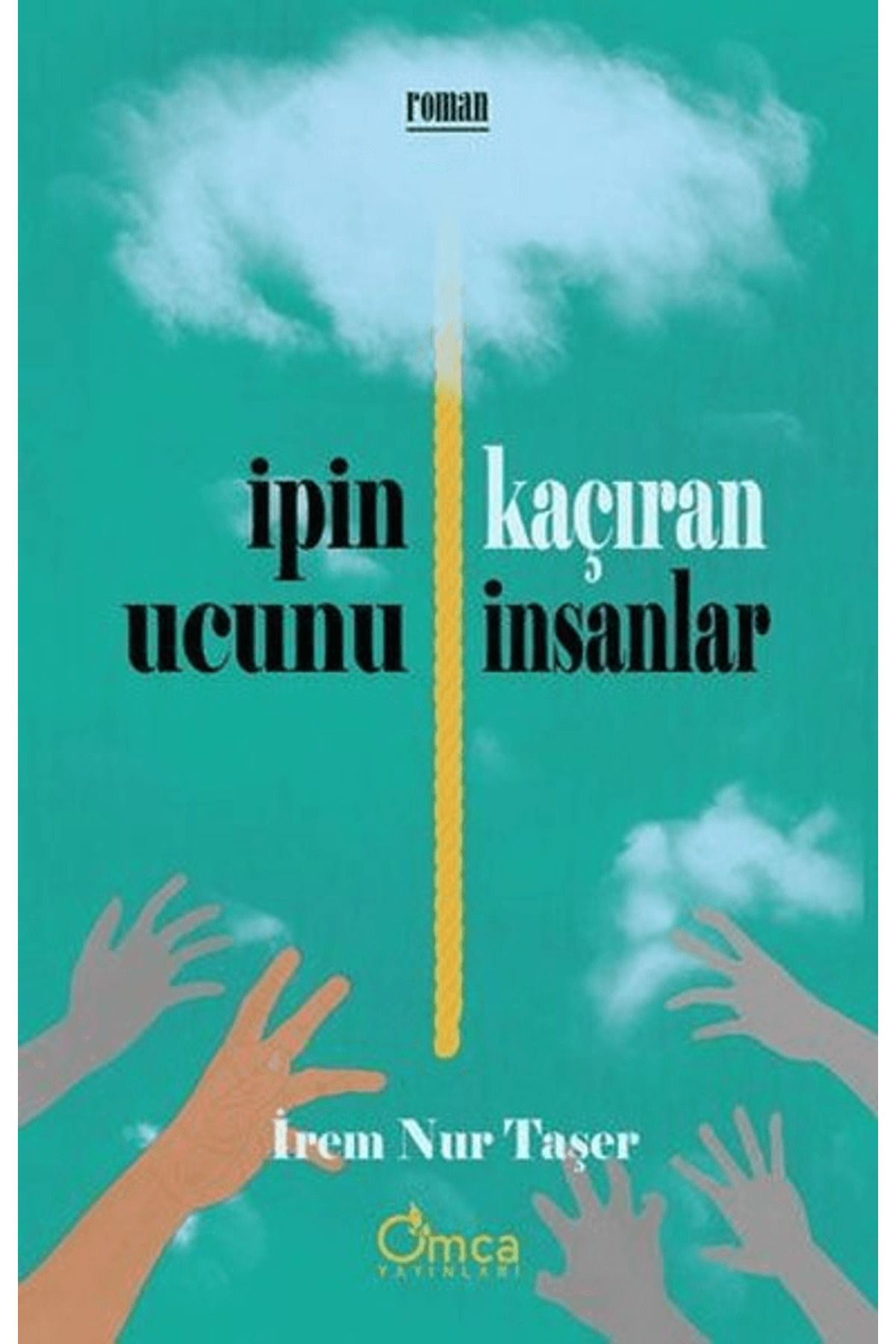 Omca Yayınları İpin Ucunu Kaçıran İnsanlar