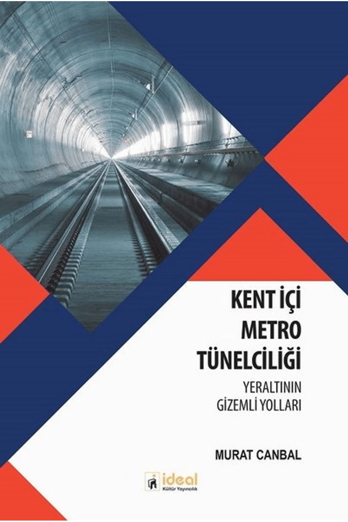 İdeal Kültür Yayıncılık Kent İçi Metro Tünelciliği