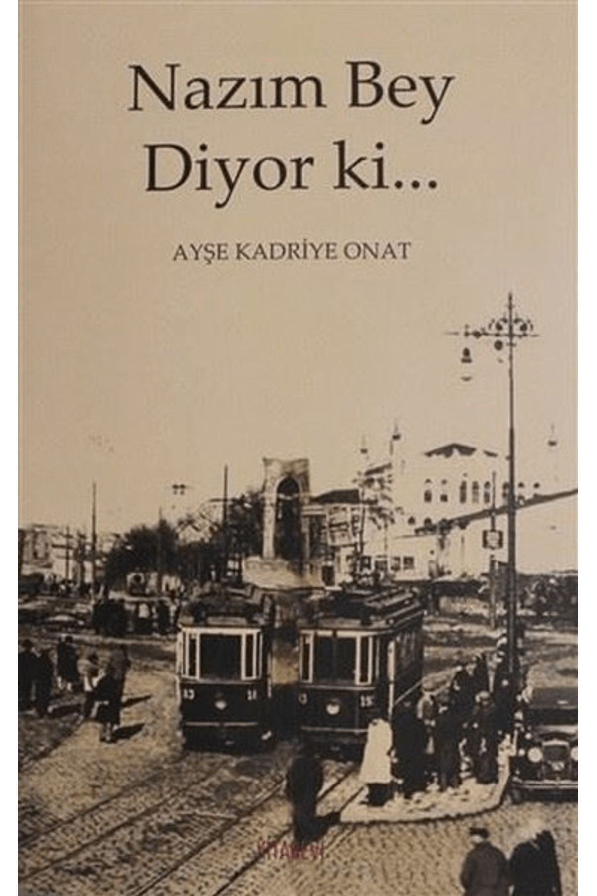 Kitabevi Yayınları Nazım Bey Diyor ki...