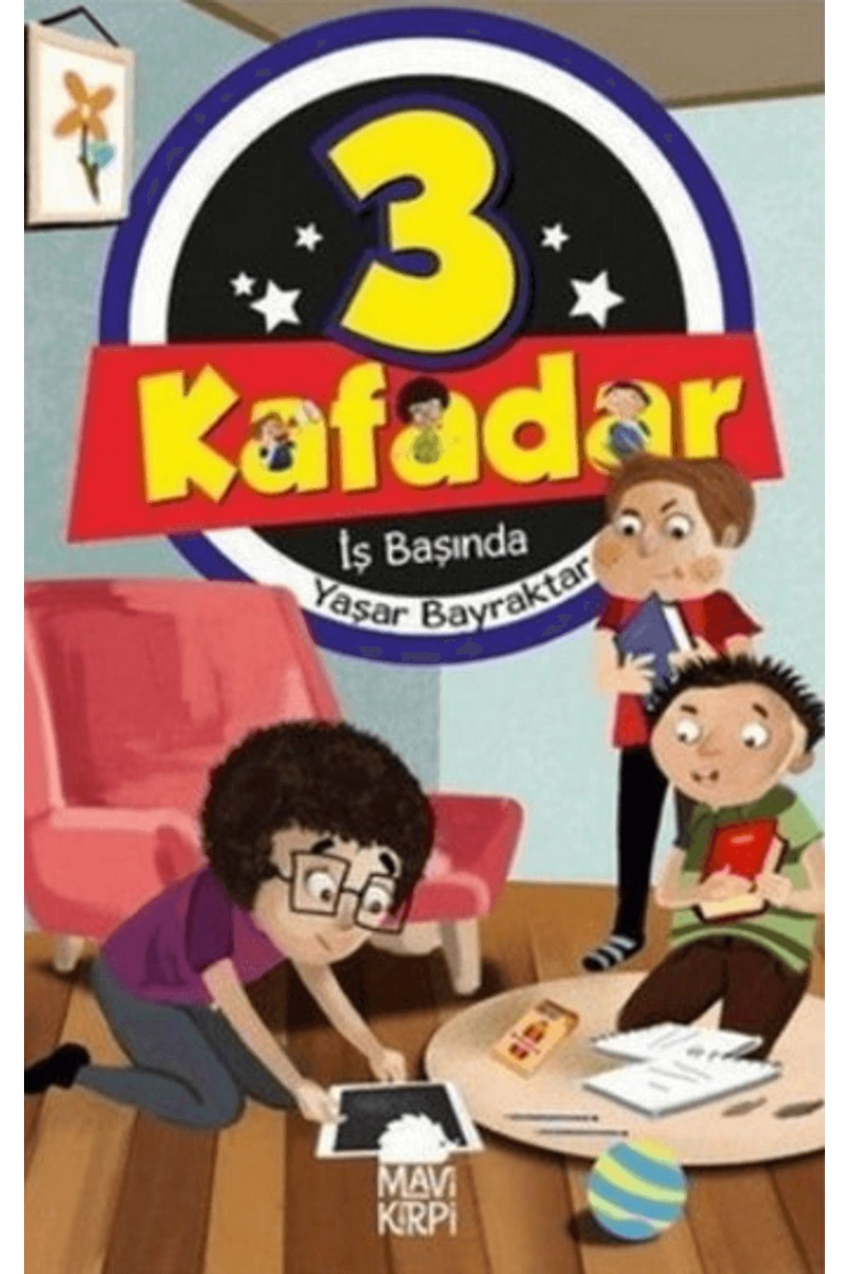 Mavi Kirpi Yayınları 3 Kafadar - İş Başında