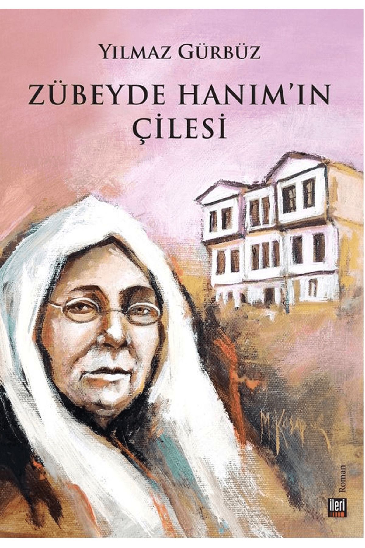 İleri Yayınları Zübeyde Hanım'ın Çilesi