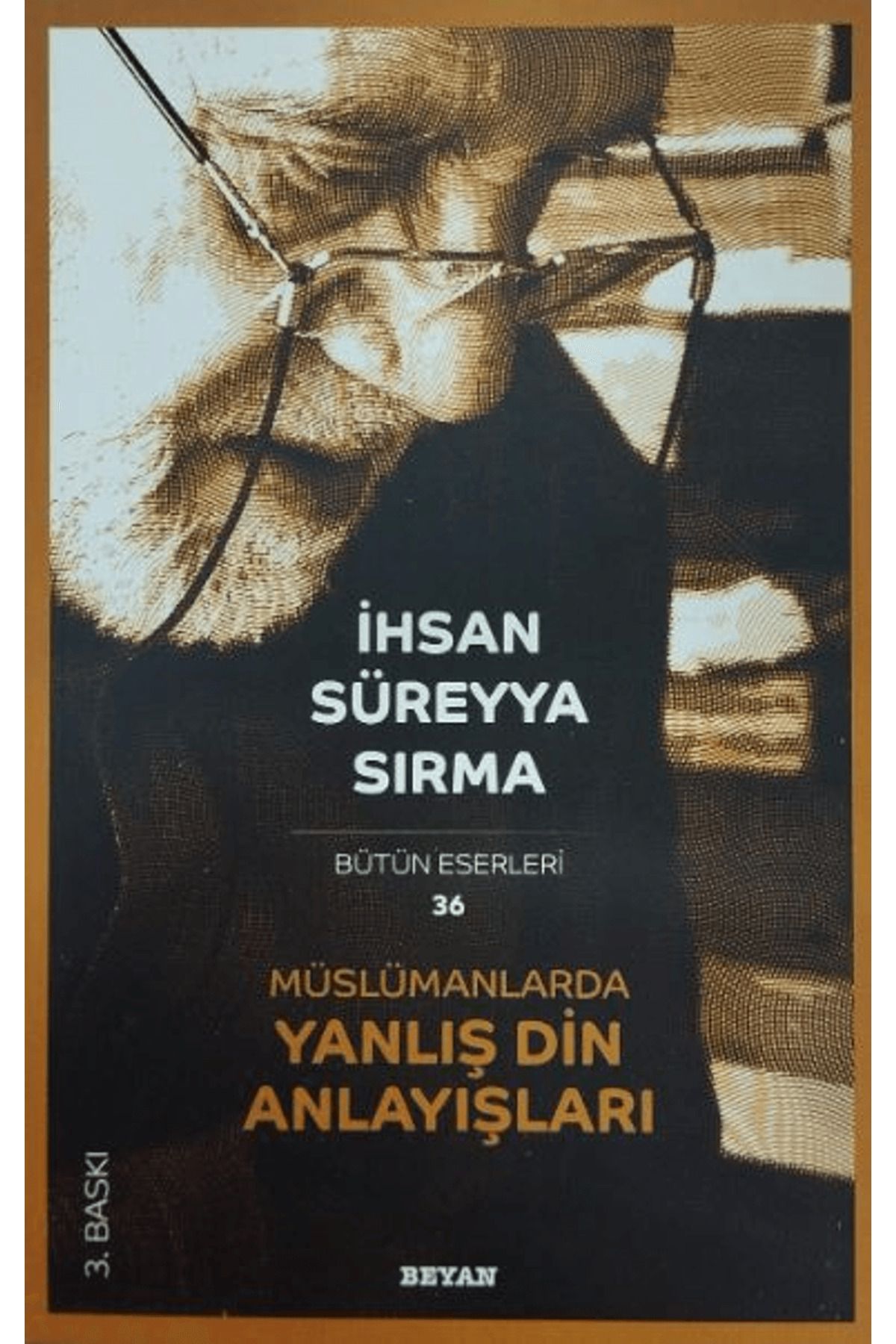 Beyan Yayınları Müslümanlarda Yanlış Din Anlayışları