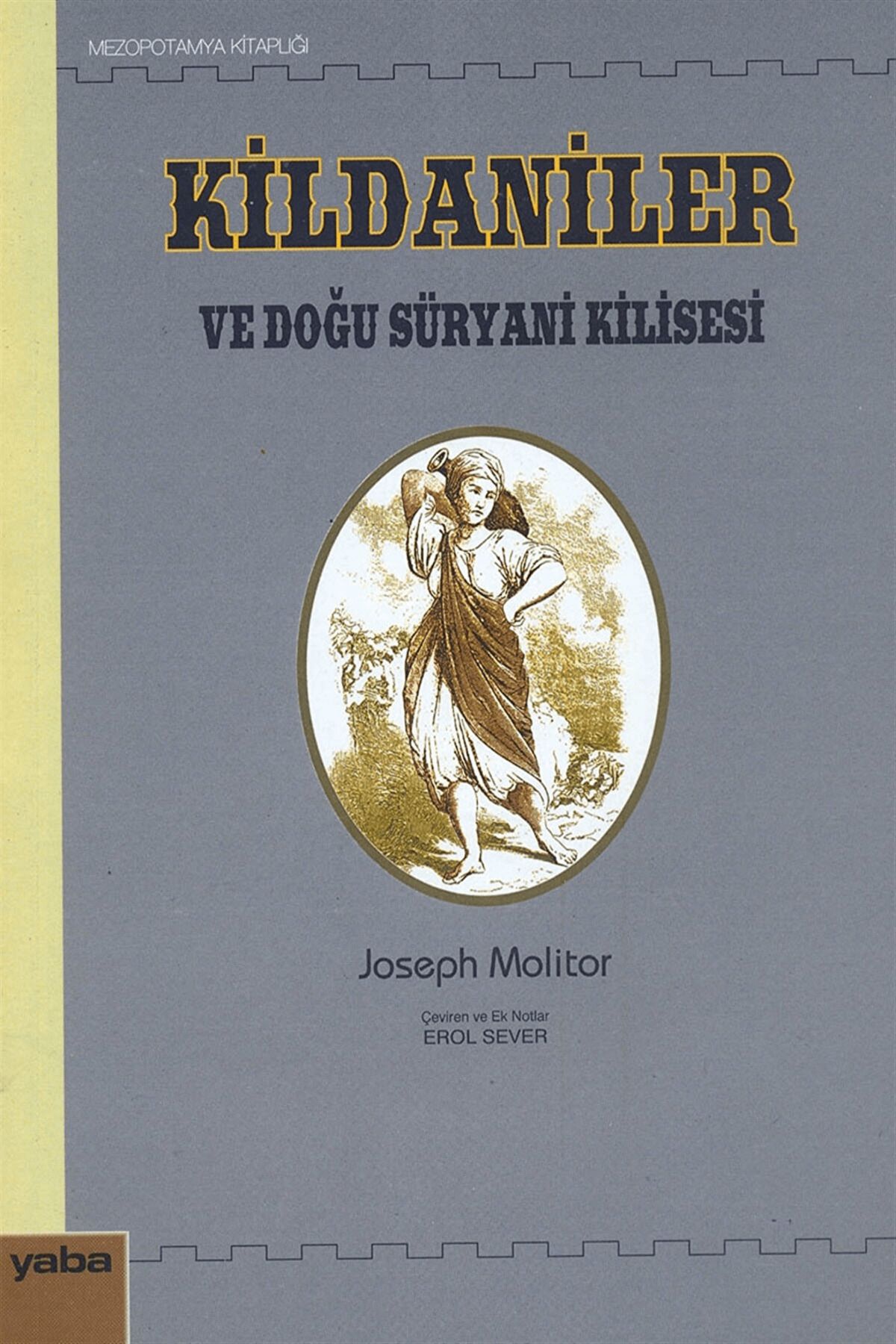 Yaba Yayınları Kildaniler ve Doğu Süryani Kilisesi