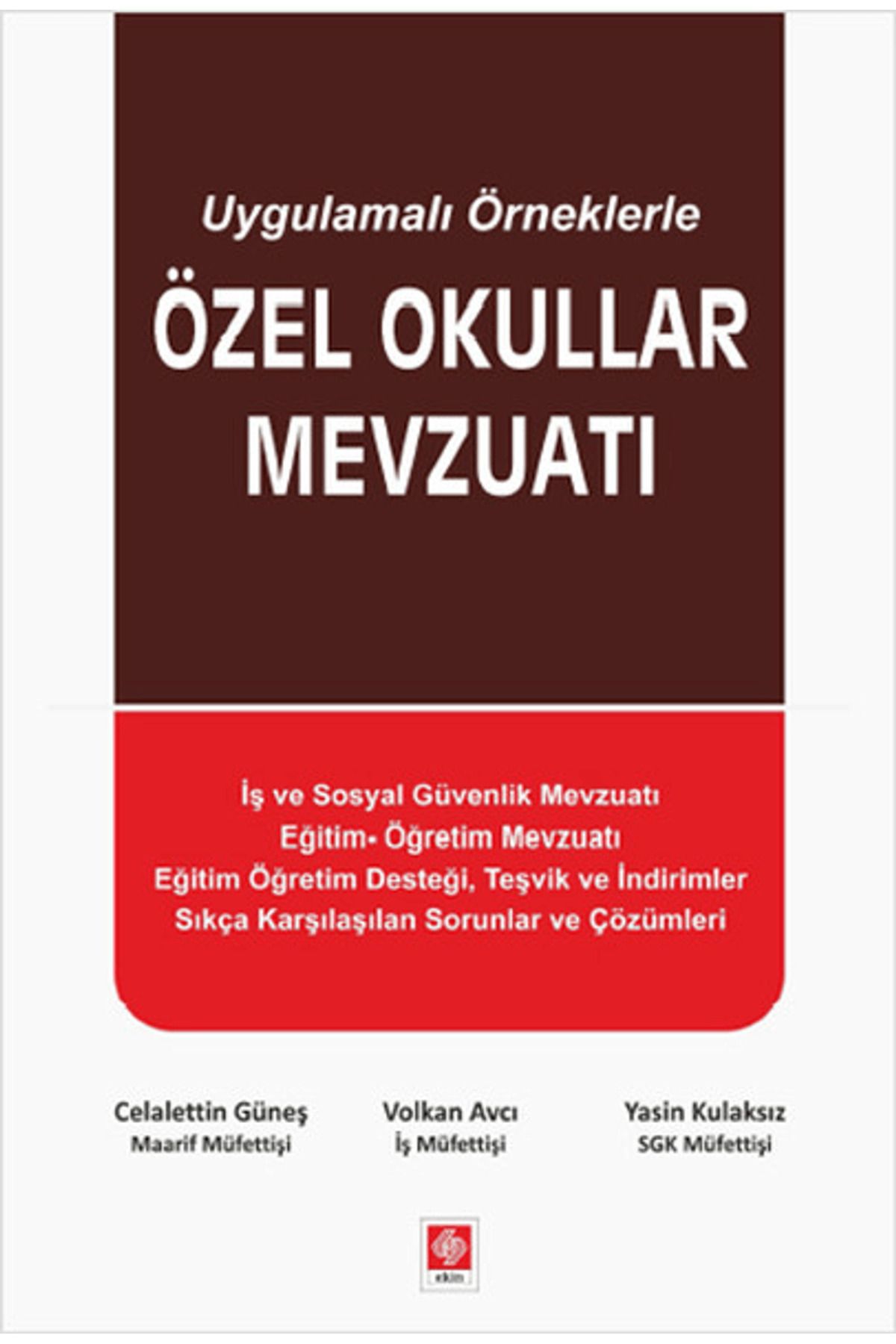 Ekin Basım Yayın Uygulamalı Örneklerle Özel Okullar Mevzuatı